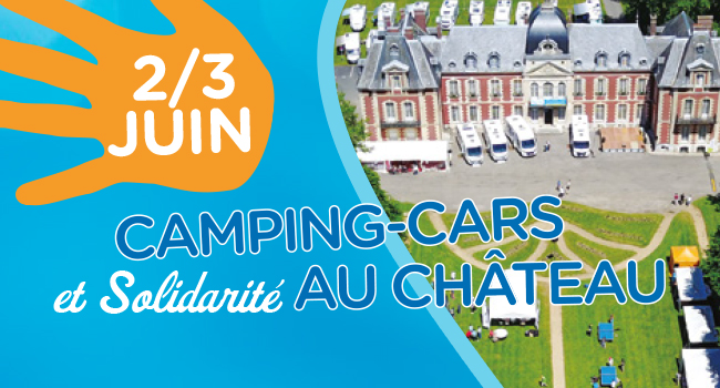 Camping-cars et Solidarité au Château : les 2 & 3 juin !