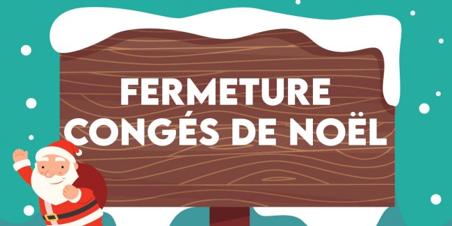 Fermeture congés de Noël